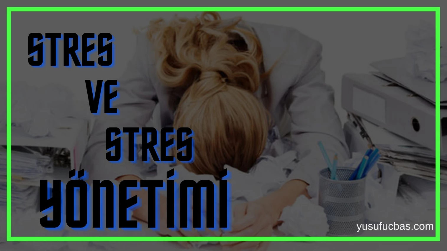 STRES VE STRES YÖNETİMİ